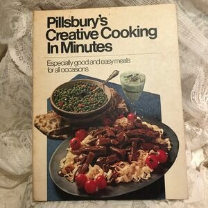 Cook Book Pillsbury's Creative Cooking In Minutes 1971 Old Stand-by Recipes